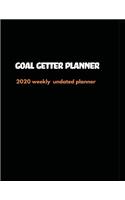 Goal Getter Planner: 2020 Undated Weekly Planner: Weekly & Monthly Planner, Organizer & Goal Tracker - Organized Chaos Planner 2020