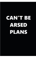 2020 Weekly Planner Funny Humorous Can't Be Arsed Plans 134 Pages: 2020 Planners Calendars Organizers Datebooks Appointment Books Agendas