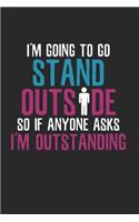 Sarcastic If anyone asks Im outstanding Notebook: Notebook / 6x9 Zoll / 120 ruled Pages