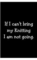 If i can't bring my knitting i am not going