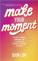 Make Your Moment