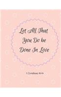 Let All That You Do Be Done In Love 1 Corinthians 16