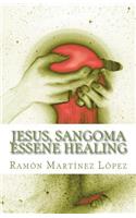 Jesus, Sangoma Essene Healing