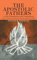 Apostolic Fathers, A New Translation and Commentary, Volume V