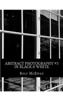Abstract Photography #3 in Black & White