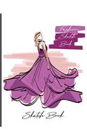 Fashion Sketch Book: Sketch Your Style Blank Unlined Practice Paper Design Drawing Sketching Doodling Sample Model Fashion Sketches for Beginners (Size 8.5"x11")(1 Fashion Designer Sketchpad)