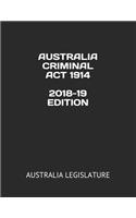 Australia Criminal ACT 1914 2018-19 Edition