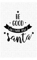 Be Good or I Will Text Santa