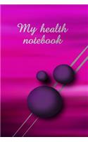 My Health Notebook: Finding Out What's Wrong Is the First Step to Getting Help