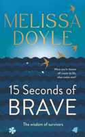 Fifteen Seconds of Brave