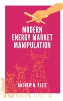 Modern Energy Market Manipulation