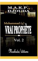 Mohammad (ç), vrai Prophète (Vol 2)