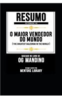 Resumo Extendido de O Maior Vendedor Do Mundo (the Greatest Salesman in the World) - Baseado No Livro de Og Mandino