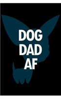 Chihuahua Notebook: Blank Lined Journal: Dog Dad AF
