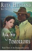 Ask No Tomorrows