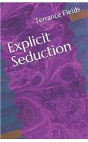 Explicit Seduction