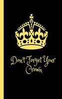 Don't Forget Your Crown