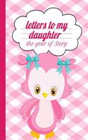 Letters to My Daughter: A Year of Story: Memory Making Letter Writing Notebook: Fill in Guided Prompt Journal with (Bonus Blank Journal Pages) That Makes a Perfect Mother's
