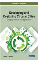 Developing and Designing Circular Cities: Emerging Research and Opportunities