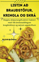 Listin Að Brauðstöfur, Kringla Og Skrá