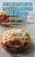 Den Komplette Engelke Muffin Og Scones Kogebog