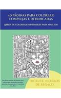 Libros de colorear imprimibles para adultos (40 páginas para colorear complejas e intrincadas)