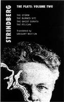 Strindberg: The Plays: Volume Two: The Storm; The Burned Site; The Ghost Sonata; The Pelican