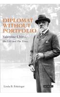 Diplomat without Portfolio: Valentine Chirol, His Life and 'The Times'