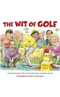 The Wit of Golf: Humourous anecdotes from golf's best-loved personalities