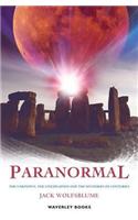 Paranormal: The Unknown, the Unexplained and Centuries-old Mysteries