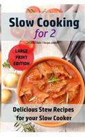 Slow Cooking for Two: Delicious Stew Recipes For your Slow Cooker