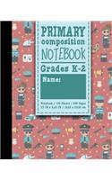 Primary Composition Notebook: (Primary Composition Notebooks)