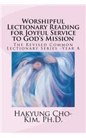 Worshipful Lectionary Reading for Joyful Service to God's Mission