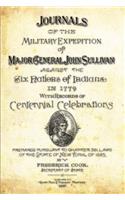 Journals of the Military Expedition of Major General John Sullivan: Against the Six Nations of Indians in 1779 with Records of Centennial Celebrations: Against the Six Nations of Indians in 1779 with Records of Centennial Celebrations