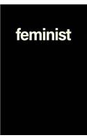 Feminist: 6 X 9 Lined Notebook, Feminism Journal, 100 Pages, Perfect to Write Down Your Lists, Journaling