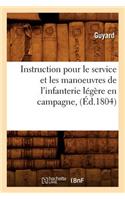 Instruction pour le service et les manoeuvres de l'infanterie légère en campagne, (Éd.1804): (Sciences Sociales)