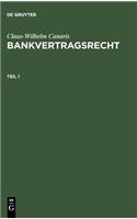 Claus-Wilhelm Canaris: Bankvertragsrecht. Teil 1
