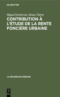 Contribution À l'Étude de la Rente Foncière Urbaine