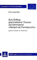 Zum Einfluss grammatischer Theorien auf Lehrmaterial «Deutsch als Fremdsprache»: Gezeigt Am Beispiel Der Modalverben