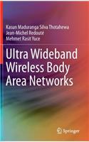 Ultra Wideband Wireless Body Area Networks