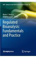 Regulated Bioanalysis: Fundamentals and Practice