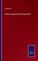 Untersuchungen über den Sauerstoff