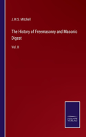 The History of Freemasonry and Masonic Digest