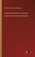 Inventaire sommaire des archives du Département des affaires étrangères