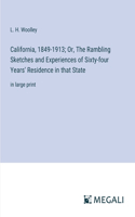 California, 1849-1913; Or, The Rambling Sketches and Experiences of Sixty-four Years' Residence in that State