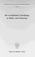 Die Revolutionare Umwalzung in Mittel- Und Osteuropa