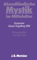 Abendländische Mystik Im Mittelalter: Dfg-Symposion 1984