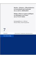 Medien - Debatten - Offentlichkeiten in Deutschland Und Frankreich Im 19. Und 20. Jahrhundert / Medias, Debats Et Espaces Publiques En Allemagne Et En France Aux 19e Et 20e Siecles