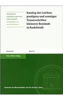 Katalog Der Leichenpredigten Und Sonstiger Trauerschriften Kleinerer Bestande in Rudolstadt