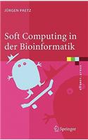 Soft Computing in Der Bioinformatik